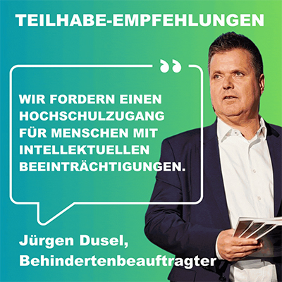Portrait von Jürgen Dusel mit dem Zitat "wir fordern einen Hochschulzugang für Menschen mit intelektuellen Beeinträchtigungen."