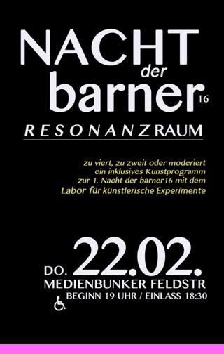 Nacht der barner 16 im resonanzraum Hamburg am 22.02.2018 ab 18.30 Uhr im Medienbunker Feldstraße.